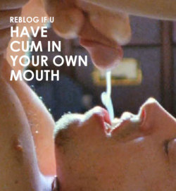 Cumming In Your Own Mouth